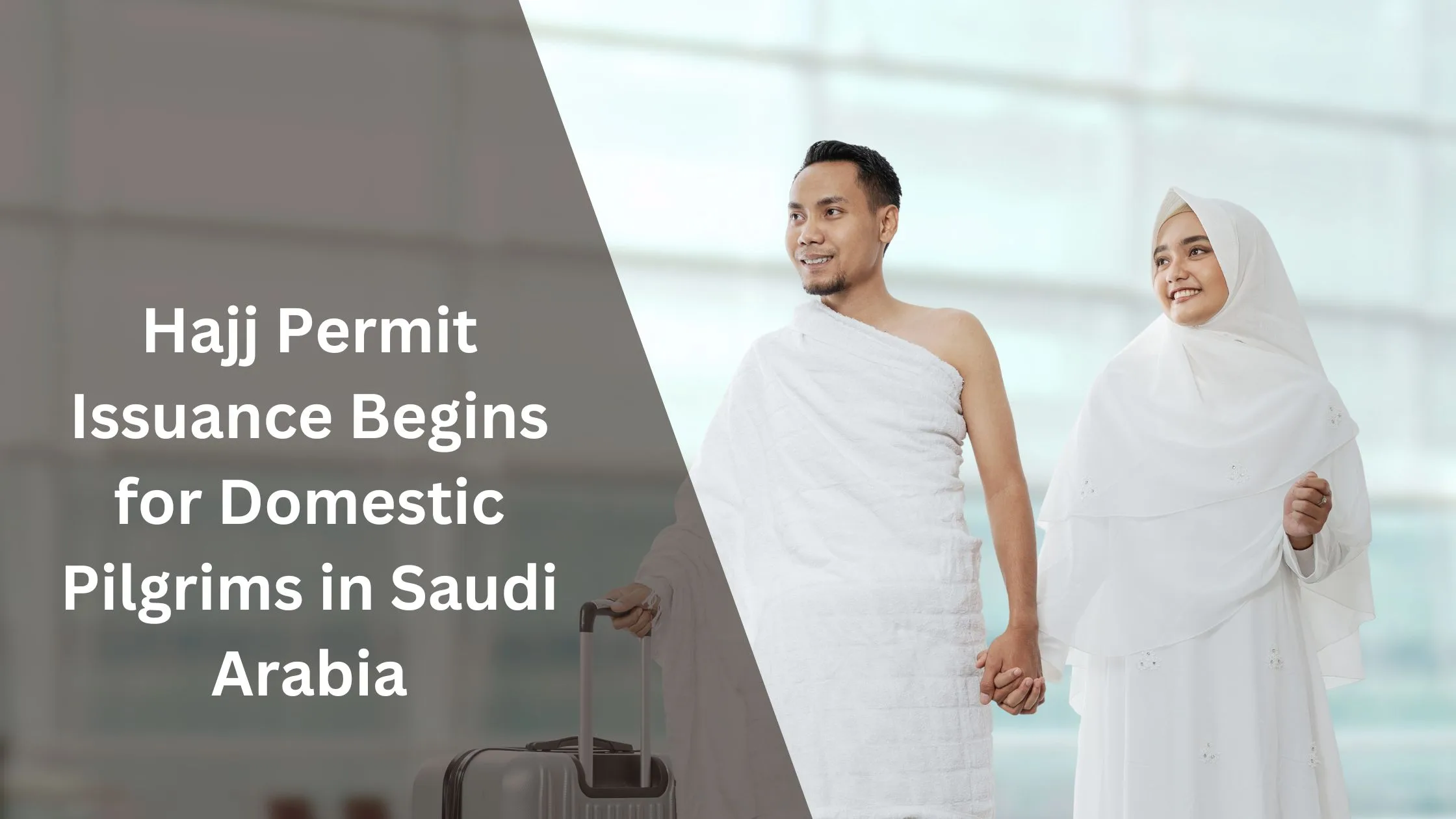 Hajj Permit Issuance Begins for Domestic Pilgrims in Saudi Arabia