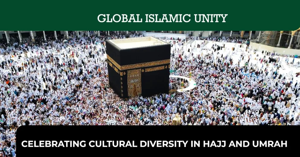 Cultural Diversity in Hajj and Umrah