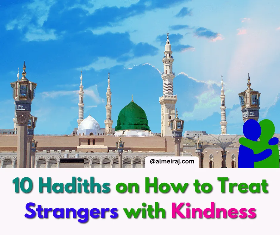 10 Hadiths on How to Treat Strangers with Kindness