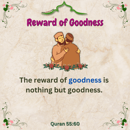 Reward of goodness