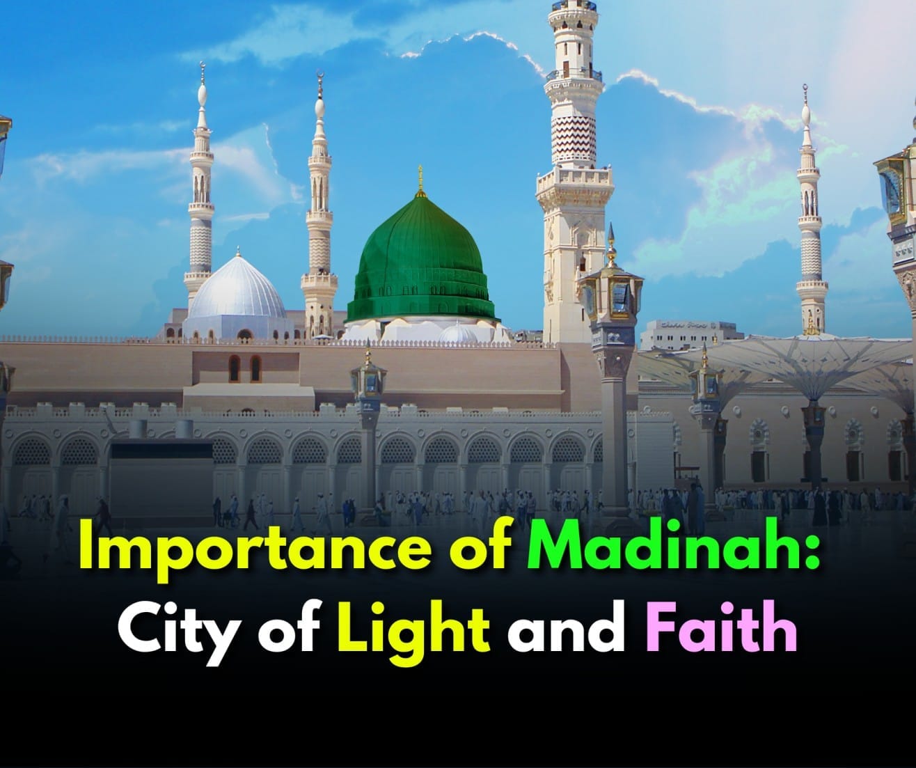 Islamic Blogs 3 Importance of Madinah: City of Light and Faith