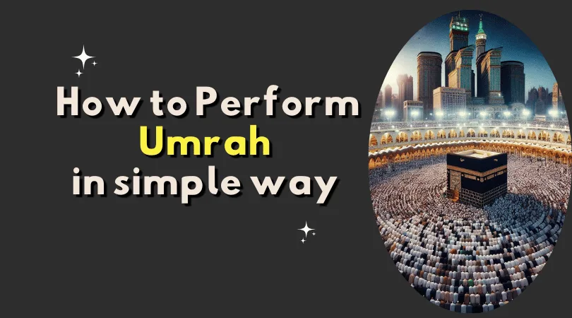 how to perform umrah in simple way 2025