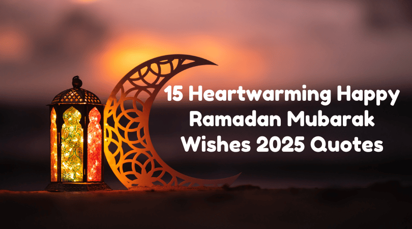 15 Heartwarming Happy Ramadan Mubarak Wishes 2025 Quotes