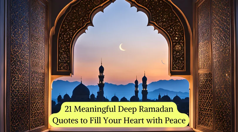 21 Meaningful Deep Ramadan Quotes to Fill Your Heart with Peace