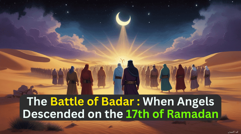 Islamic Blogs 9 The Battle of Badar : When Angels Descended on the 17th of Ramadan