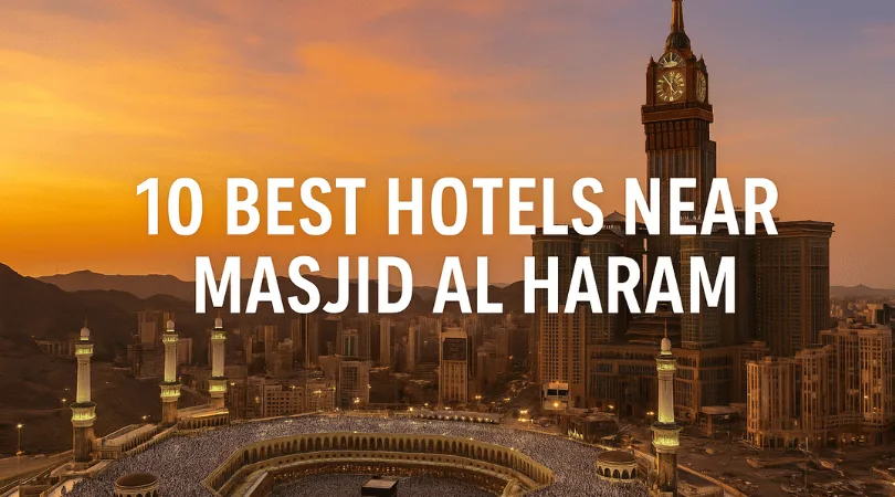 10 Best Hotels Near Masjid Al Haram
