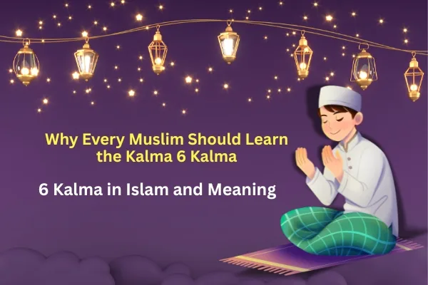 6 Kalma in Islam and Meaning