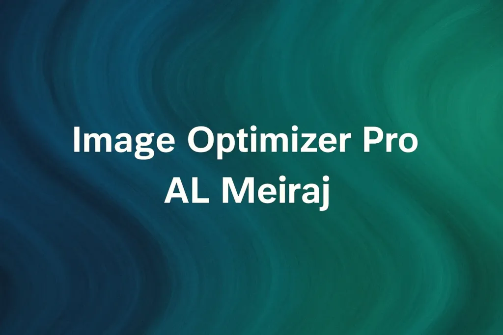 Image Optimizer Pro | AL Meiraj 5 Image Optimizer Pro