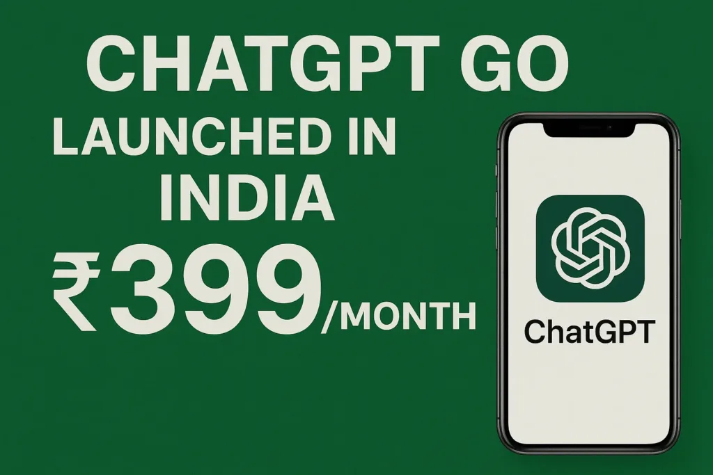 Good News For Indian, OpenAI Launches ChatGPT Go in India at ₹399/Month with UPI 1 ChatGPT Go